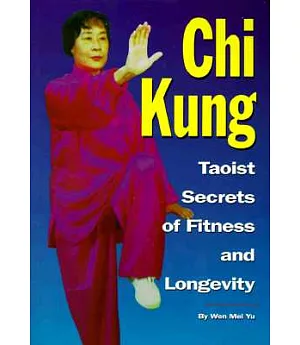 Chi Kung: Taoist Secrets of Fitness & Longevity