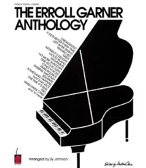 The Erroll Garner Anthology: The First Anthology of Erroll Garner’s Compositions