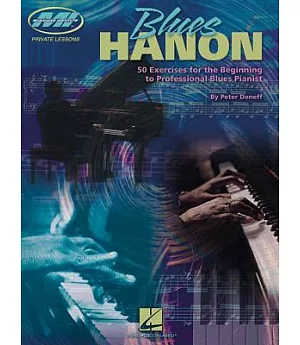 Blues Hanon: 50 Exercises for the Beginning to Professional Blues Pianist
