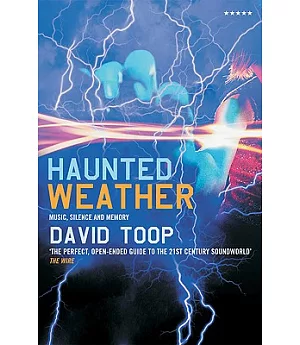 Haunted Weather: Music, Silence, And Memory