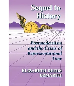 Sequel to History: Postmodernism and the Crisis of Representational Time
