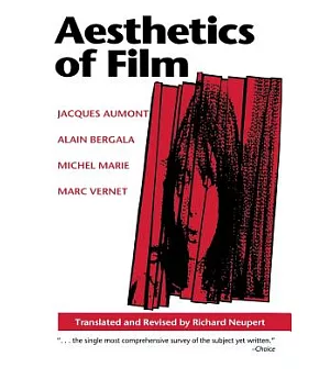 Aesthetics of Film: Jacques Aumont, Alain Bergala, Michel Marie, Marc Vernet
