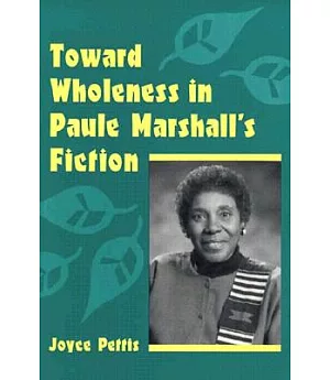 Toward Wholeness in Paule Marshall’s Fiction