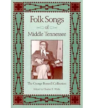 Folk Songs of Middle Tennessee: The George Boswell Collection