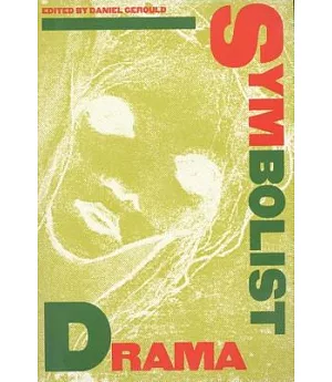 Symbolist Drama: An International Collection