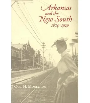 Arkansas and the New South 1847-1929