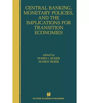 Central Banking, Monetary Policies, and the Implications for Transition Economies