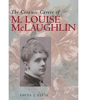 Ceramic Career of M. Louise McLaughlin