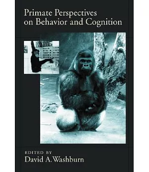 Primate Perspectives on Behavior And Cognition