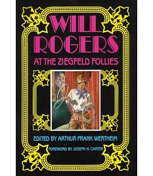 Will Rogers at the Ziegfeld Follies