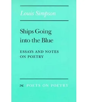 Ships Going into the Blue: Essays and Notes on Poetry
