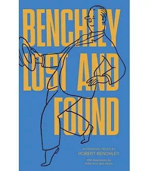 Benchley Lost and Found: Thirty-Nine Prodigal Pieces