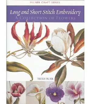 Long And Short Stitch Embroidery: A Collection of Flowers