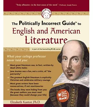 The Politically Incorrect Guide to English And American Literature