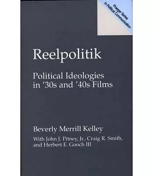 Reelpolitik: Political Ideologies in ’30s and ’40s Films