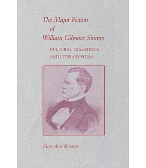 The Major Fiction of William Gilmore Simms