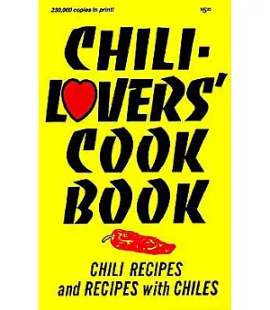 Chili-Lover’s Cook Book: Chili Recipes and Recipes With Chiles