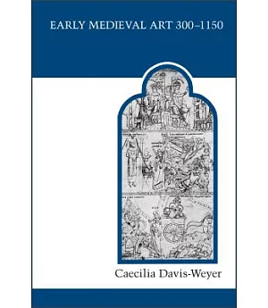 Early Medieval Art, 300-1150: Sources and Documents