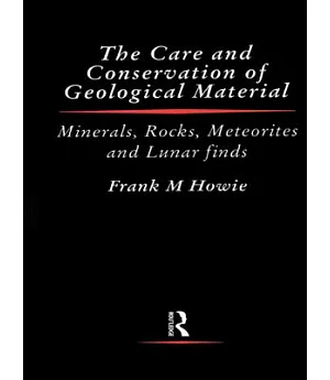The Care and Conservation of Geological Material: Minerals, Rocks, Meteorites and Lunar Finds
