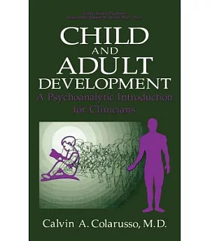 Child and Adult Development: A Psychoanalytic Introduction for Clinicians