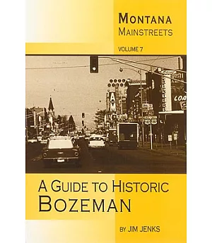 A Guide to Historic Bozeman