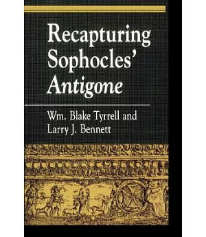 Recapturing Sophocles’ Antigone