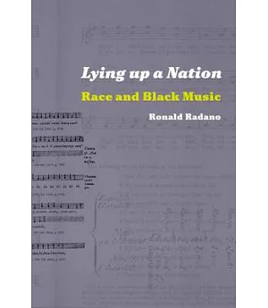Lying Up a Nation: Race and Black Music