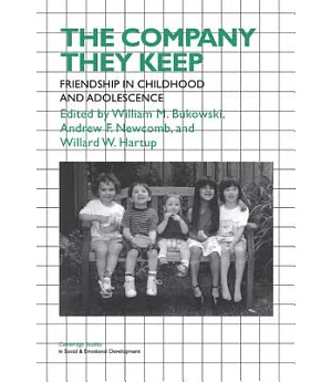 The Company They Keep: Friendship in Childhood and Adolescence