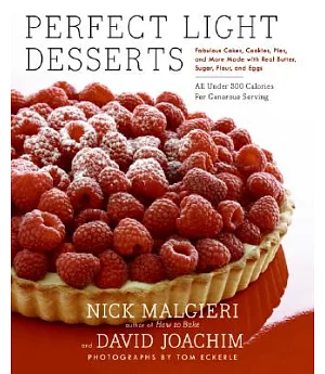 Perfect Light Desserts: Fabulous Cakes, Cookies, Pies, and More Made with Real Butter, Sugar, Flour, and Eggs, All Under 300 Cal