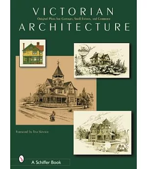 Victorian Architecture: Original Plans for Cottages, Small Estates, and Commerce