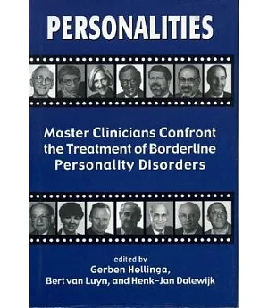 Personalities: Master Clinicians Confront the Treatment of Borderline Personality Disorder