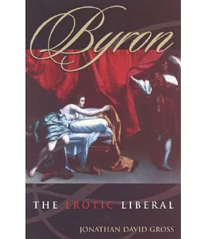 Byron: The Erotic Liberal