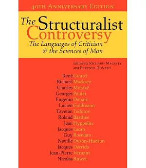 The Structuralist Controversy: The Languages of Criticism And the Sciences of Man