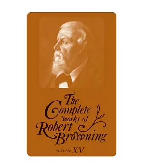 The Complete Works of Robert Browning
