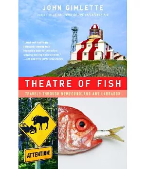 Theatre of Fish: Travels Through Newfoundland And Labrador