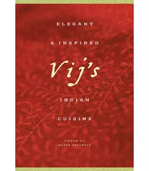Vij’s: Elegant & Inspired: Indian Cuisine
