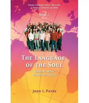 The Language of the Soul: Healing With Words of Truth