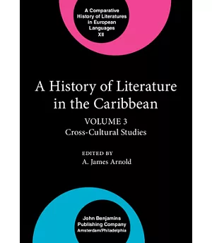 A History of Literature in the Caribbean: Cross-Cultural Studies