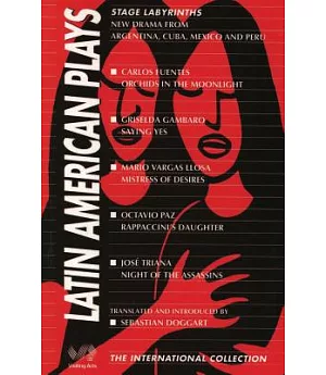 Latin American Plays: New Drama from Argentina, Cuba, Mexico and Peru