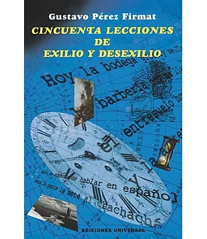 Cincuenta lecciones de exilio y desexilio/ Fifty lessons from exile and un-exile