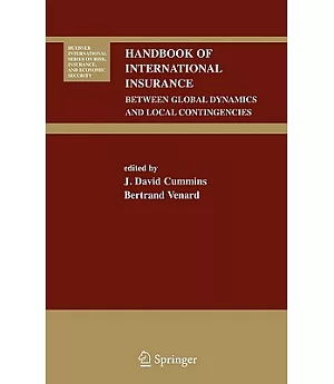 Handbook of International Insurance: Between Global Dynamics And Local Contingencies