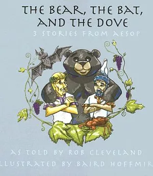 The Bear, the Bat and the Dove: 3 Stories from Aesop