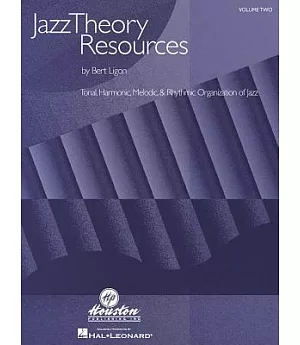 Jazz Theory Resources: Tonal, Harmonic, Melodic and Rhythmic Organization of Jazz