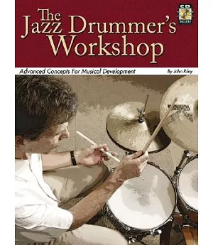 The Jazz Drummer’’s Workshop: Advanced Concepts for Musical Development