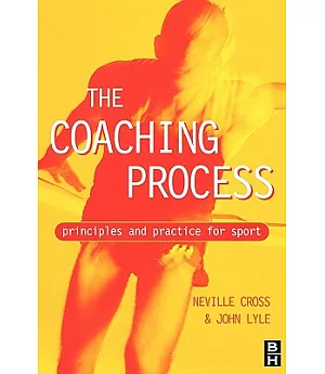 The Coaching Process: Principles and Practice for Sport