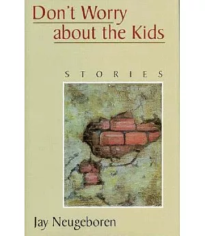 Don’t Worry About the Kids:Stories