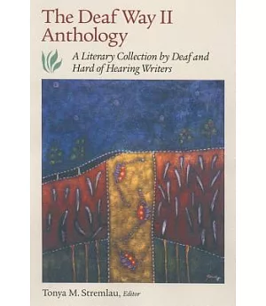 The Deaf Way II Anthology: A Literary Collection by Deaf and Hard of Hearing Writers