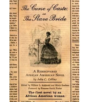 The Curse of Caste; or the Slave Bride: A Rediscovered African American Novel