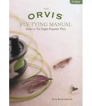 The Orvis Fly-tying Manual: How to Tie Eight Popular Patterns