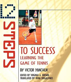 12 Steps to Success: Learning the Game of Tennis